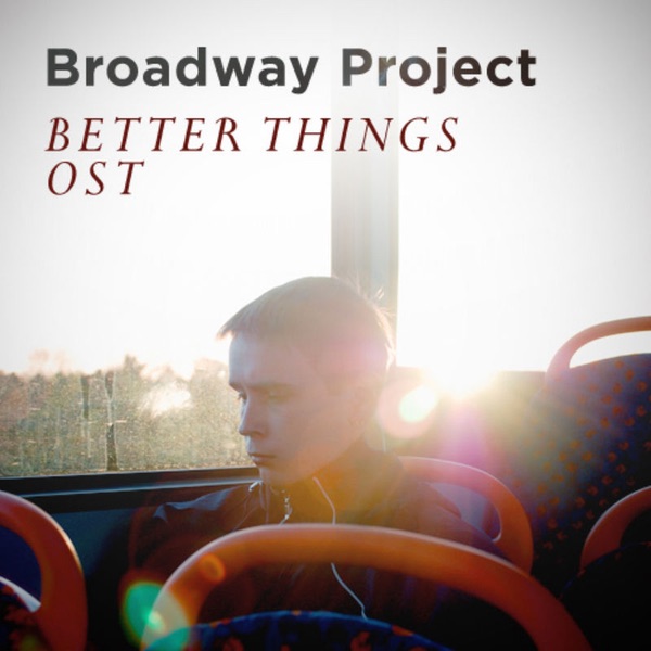 Обложка альбома «Better Things (Original Soundtrack)» — Broadway Project