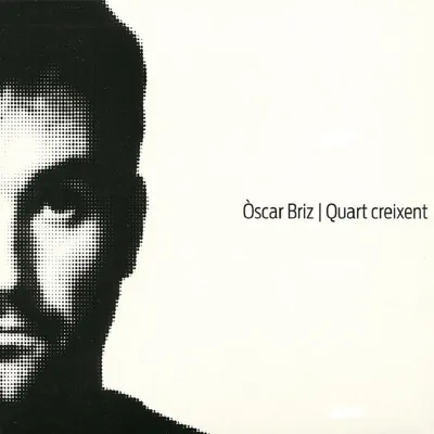 Quart creixent - Òscar Briz Quart creixent - Òscar Briz