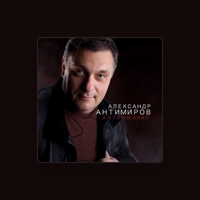 Listen to Aleksander Antimirov, watch music videos, read bio, see tour dates & more!