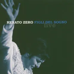 Figli del sogno (Live) - Renato Zero