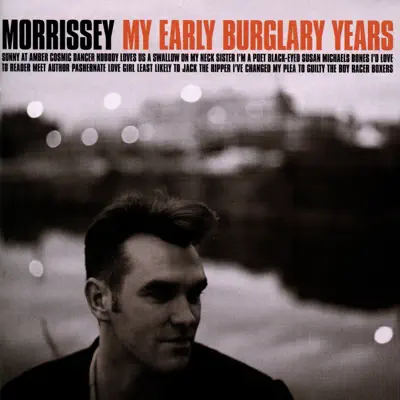 Ascolta 'My Early Burglary Years' di Morrissey