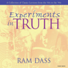 Experiments in Truth - Ram Dass