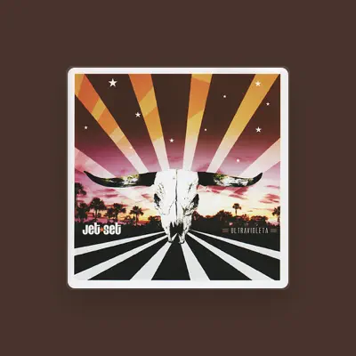 Listen to Jet Set, watch music videos, read bio, see tour dates & more!