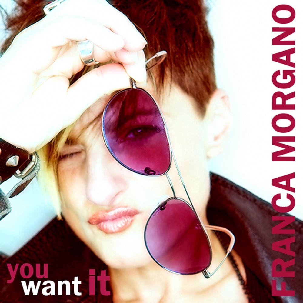 Обложка альбома «You Want It» — Franca Morgano