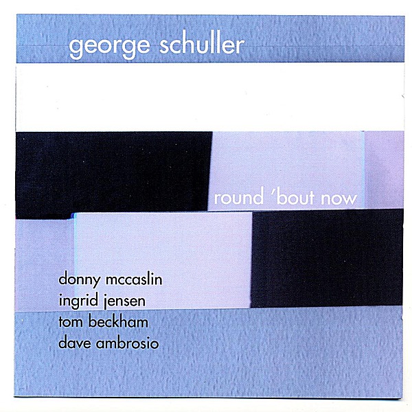 Обложка альбома «Round 'Bout Now» — George Schuller