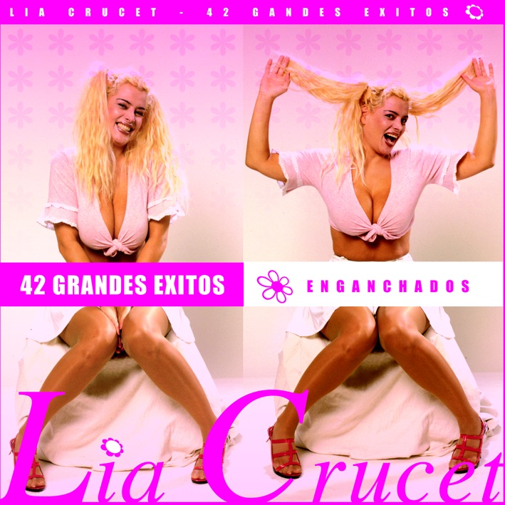 Lía Crucet: 42 Grandes Exitos Enganchados