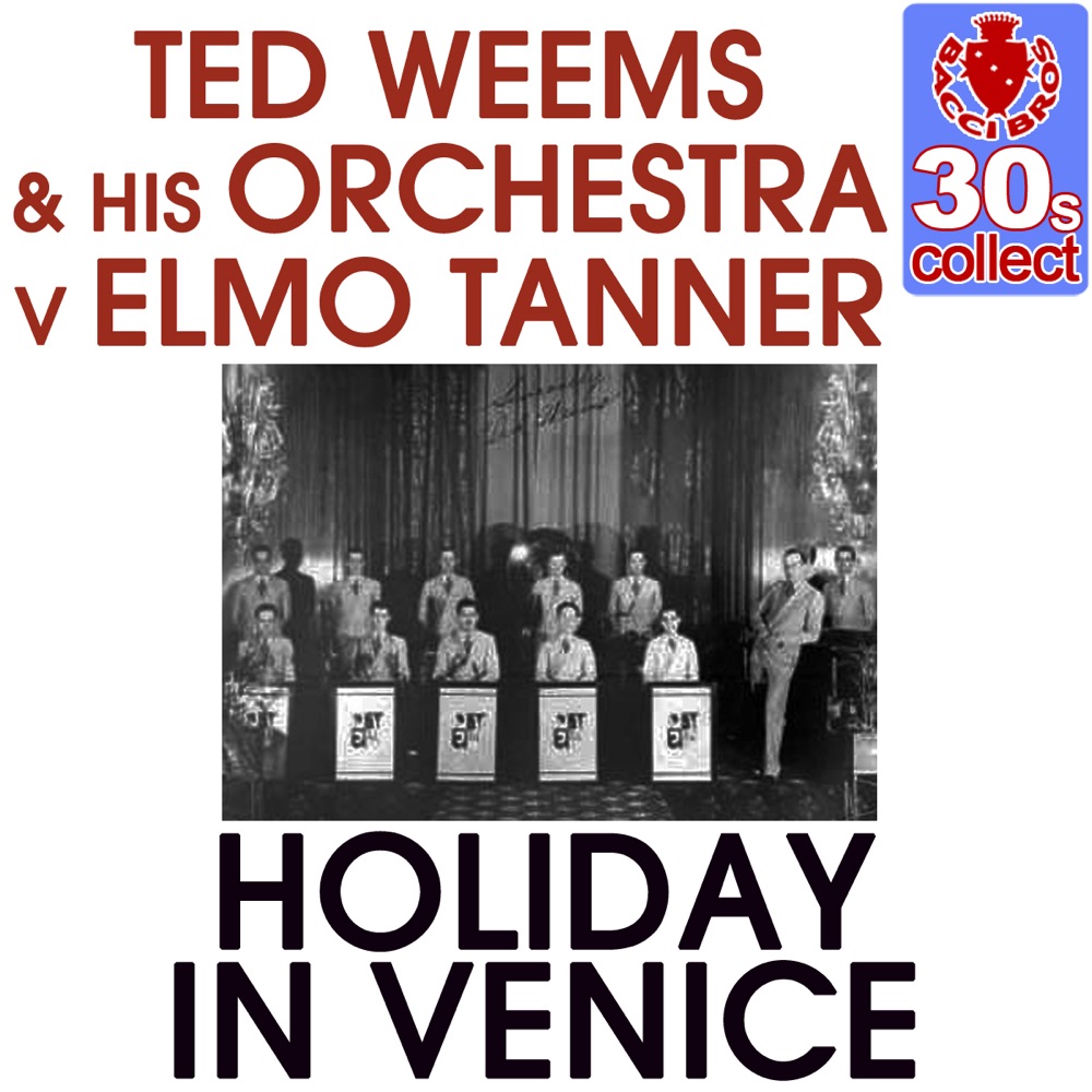 Обложка альбома «Holiday in Venice (Remastered) - Single» — Ted Weems and His Orchestra