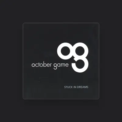 Listen to October Game, watch music videos, read bio, see tour dates & more!