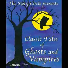 Classic Tales of Ghosts and Vampires: Volume 2 (Unabridged) [Unabridged Fiction]