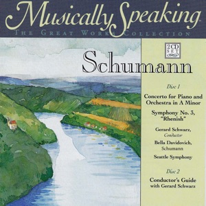 Schumann: Concerto for Piano and Orchestra in A Minor, Symphony No. 3 - Musically Speaking