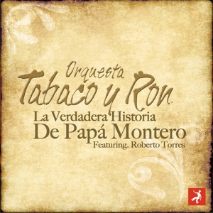 La Verdadera Historia de Papá Montero (feat. Roberto Torres) - EP