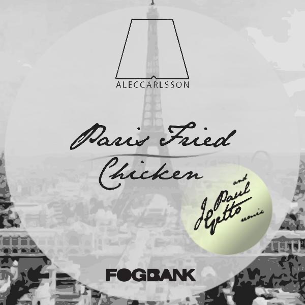 Обложка альбома «Paris Fried Chicken (J Paul Getto Remix) - Single» — Alec Carlsson