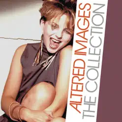 Altered Images: The Collection - Altered Images Altered Images: The Collection - Altered Images