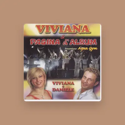 Listen to Viviana E Daniele, watch music videos, read bio, see tour dates & more!
