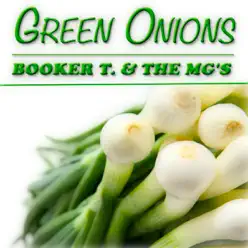 Green Onions (Remastered) - Booker T. & The Mg's