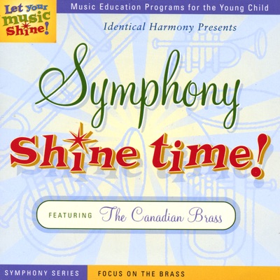 Symphony Shine Time: Focus On the Brass, Featuring the Canadian Brass