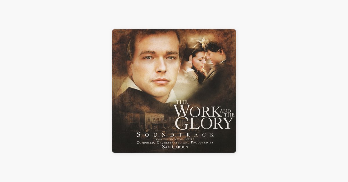 ‎The Work and the Glory (Soundtrack) - Album by Sam Cardon - Apple Music