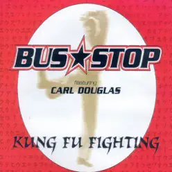 Kung Fu Fighting - Single - Bus Stop