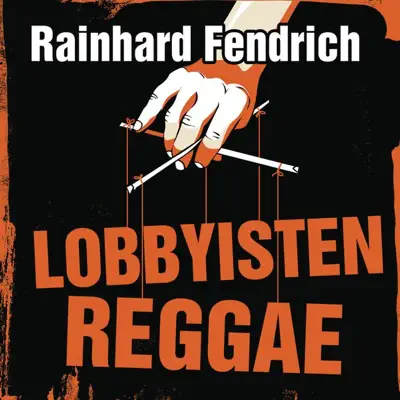 Lobbyisten-Reggae - Single - Rainhard Fendrich