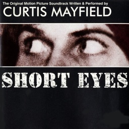 Short Eyes (Original Motion Picture Soundtrack) by Curtis Mayfield
