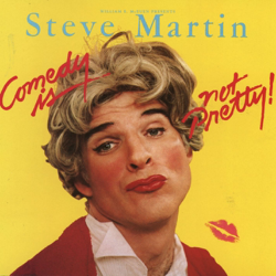 Comedy Is Not Pretty! - Steve Martin Cover Art