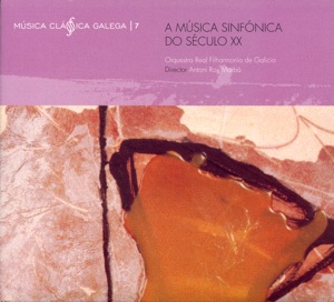 A Música Sinfónica do Século XX (Música Clásica Galega 7)