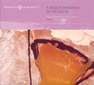 A Música Sinfónica do Século XX (Música Clásica Galega 7)