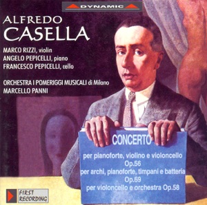 Casella: Triple Concerto - Concerto for Piano, Timpani, Percussion and Strings - Cello Concerto