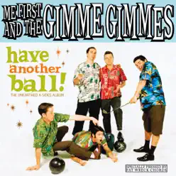 Have Another Ball - Me First and The Gimme Gimmes