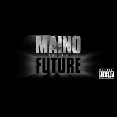 Maino Is the Future