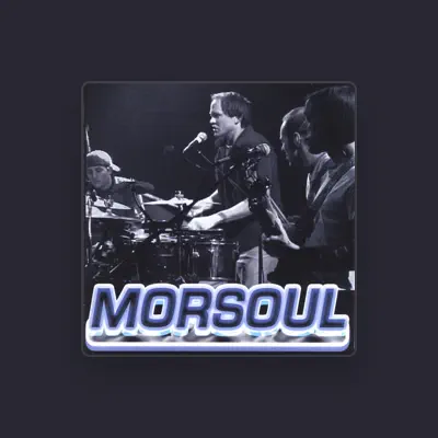 Morsoul सुनें, म्यूज़िक वीडियो देखें, बायो पढ़ें, दौरे की तारीखें और बहुत कुछ देखें!