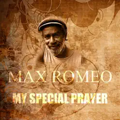 My Special Prayer - Single - Max Romeo My Special Prayer - Single - Max Romeo