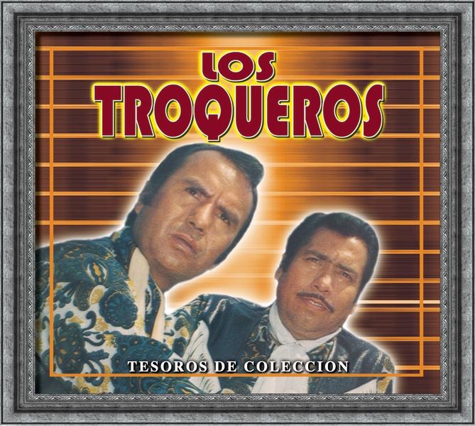 Tesoros de Coleccion - Los Troqueros