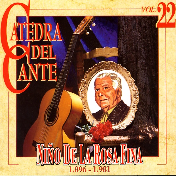 Catedra del Cante Vol. 22: Niño de la Rosa Fina