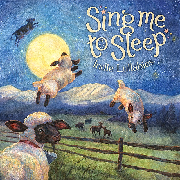 Sing Me to Sleep - Indie Lullabies