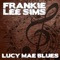 Lucy Mae Blues - Frankie Lee Sims lyrics