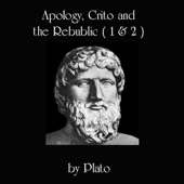 Audiobook cover for Apology, Crito, and The Republic, Books 1 and 2 (Unabridged) by Plato