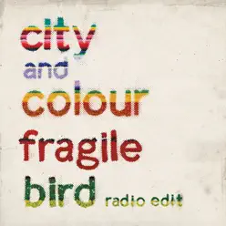 Fragile Bird (Radio Edit) - Single - City & Colour