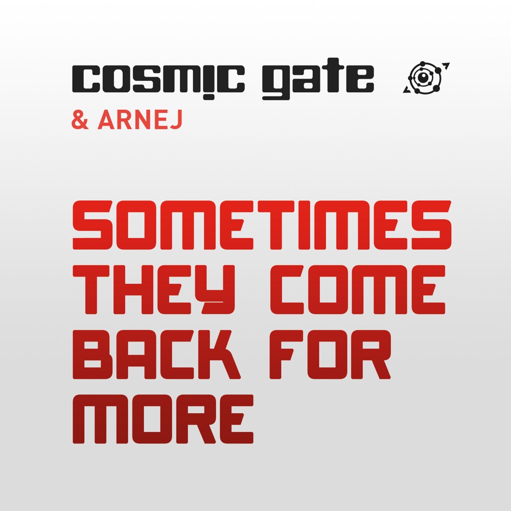 Обложка альбома «Sometimes They Come Back For More - EP» — Cosmic Gate & Arnej