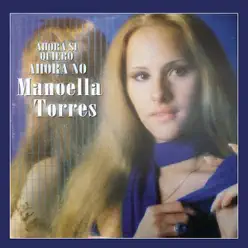 Ahora Si Quiero, Ahora No - Manoella Torres