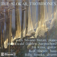 The Slokar Trombones - Billy Brooks, Ira Kriss, Jörg Ewald Dähler, Rolf Aberer, Silvano Bazan & The Slokar Trombones