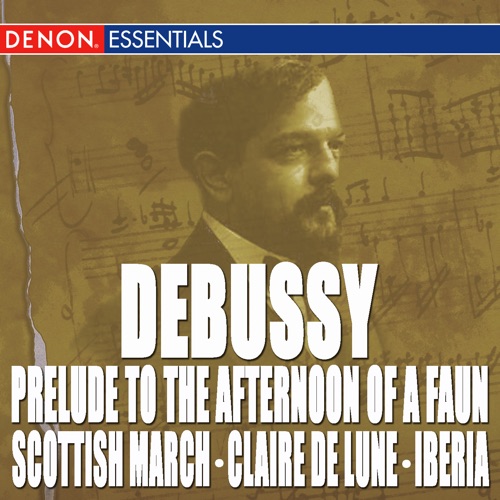 Debussy: Prelude to the Afternoon of a Faun, Scottish March, Claire de Lune & La Mer