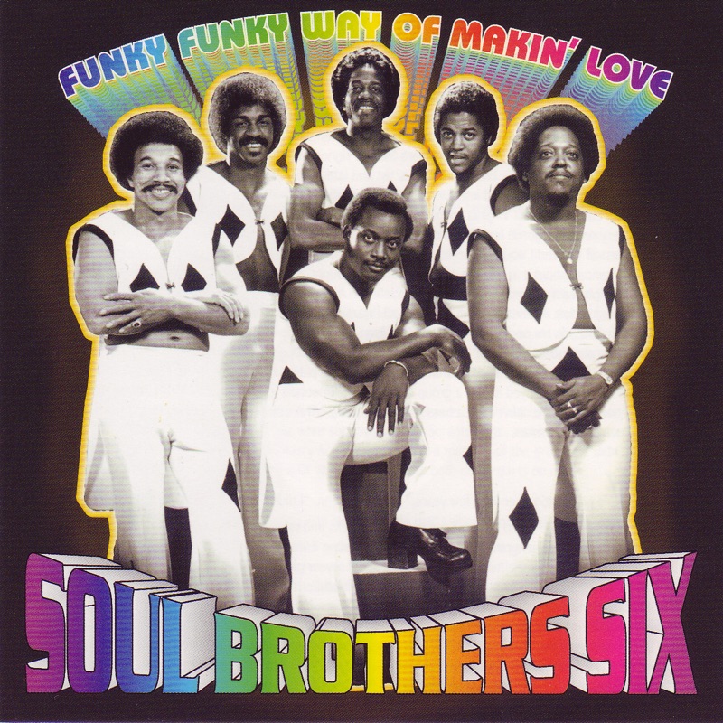 Funky Funky Way of Makin' Love - The Soul Brothers Six: Song Lyrics ...