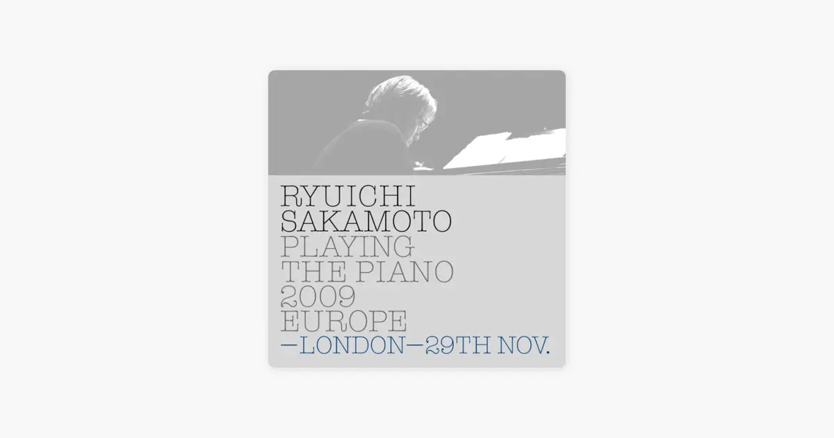 坂本龍一のRyuichi Sakamoto: Playing the Piano 2009 EUROPE - LONDON
