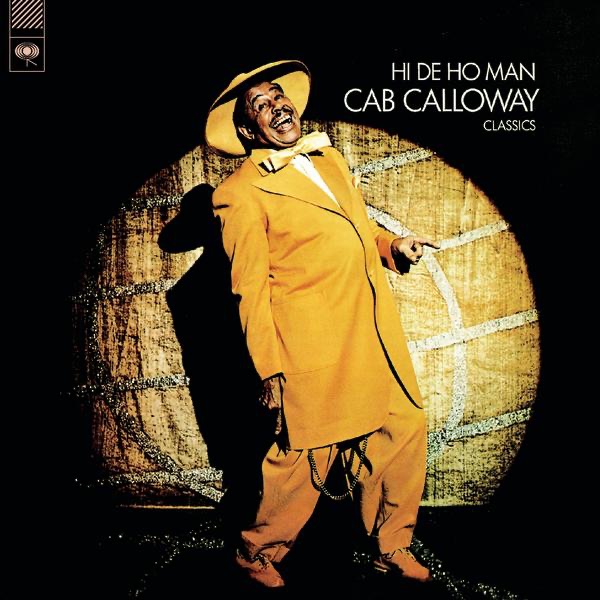 Обложка альбома «Hi De Ho Man: Cab Calloway Classics» — Cab Calloway