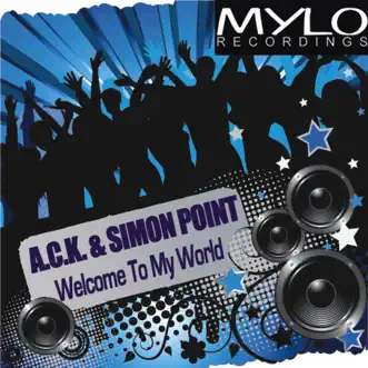 Welcome To My World (Lenny Fontana Minimal Rules Mix) by A.C.K. & Simon Point song reviws