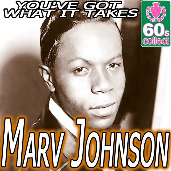 You've Got What It Takes — Marv Johnson
