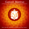 Ganesh Mantras for Blessings, Auspicious Beginnings & Removal of Obstacles - Inner Splendor Meditation Music and Yoga Project