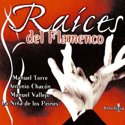Raíces del Flamenco (Antología 1)