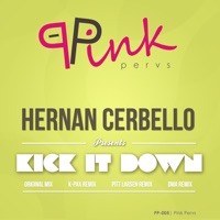 Kick It Down (Remixes) - EP - Hernan Cerbello